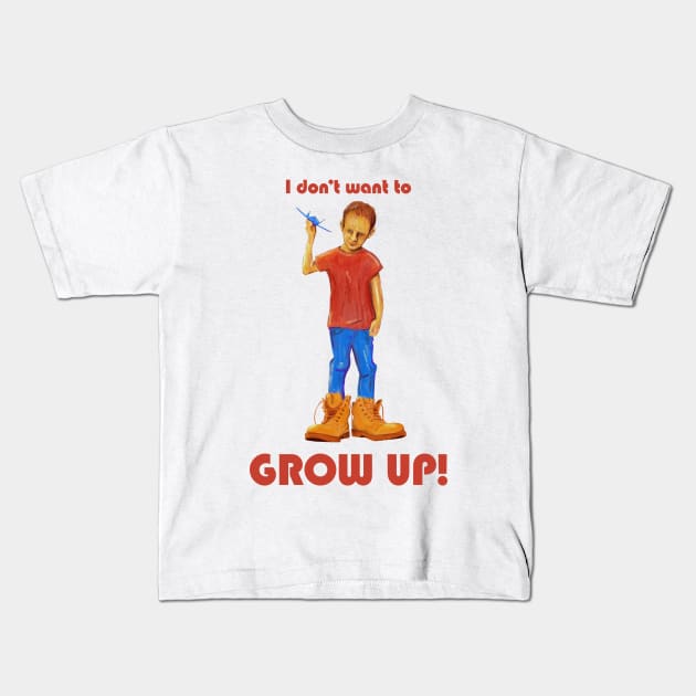 I don't want to grow up. Kids T-Shirt by Ekenepeken